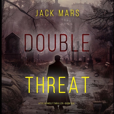 Double Threat (A Tyler Wolf Espionage Thriller—Book 6) – omslag til lydbogen af Jack Mars