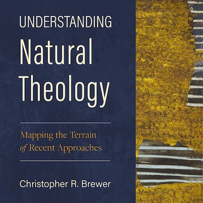 Understanding Natural Theology – omslag til lydbogen af Christopher R. Brewer
