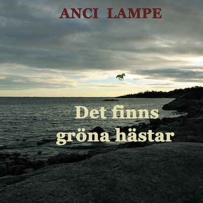 Det finns gröna hästar – omslag till ljudboken av Anci Lampe