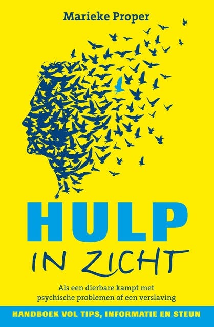 Hulp in zicht: als een dierbare kampt met psychische problemen of een verslaving; handboek vol tips, informatie en steun – omslag van het luisterboek van Marieke Proper