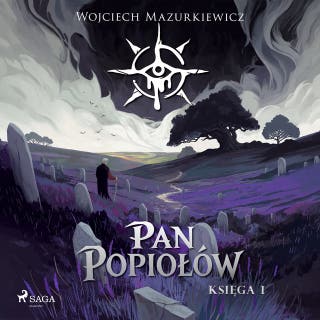 Pan Popiołów. Księga I – okładka audiobooka, autor Wojciech Mazurkiewicz