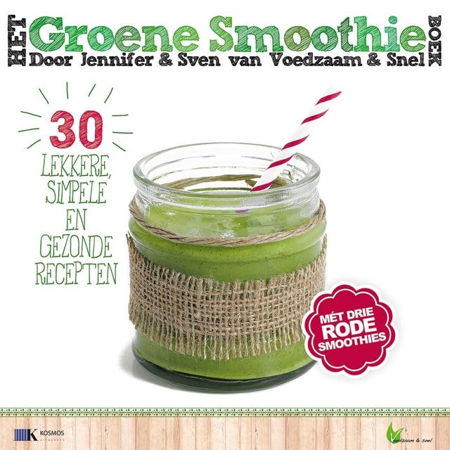 Het groene smoothiesboek: 30 lekkere, simpele en gezonde recepten met 3 rode smoothies – omslag van het luisterboek van Jennifer en Sven