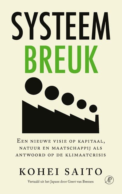 Systeembreuk: Een nieuwe visie op kapitaal, natuur en maatschappij als antwoord op de klimaatcrisis – omslag van het luisterboek van Kohei Saito
