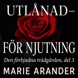 Utlånad – för njutning: Den förbjudna trädgården, del 3 – omslag till ljudboken av Marie Arander