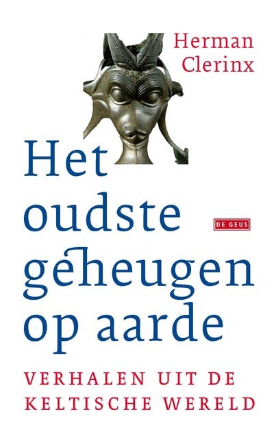 Het oudste geheugen op aarde: Verhalen uit de Keltische wereld