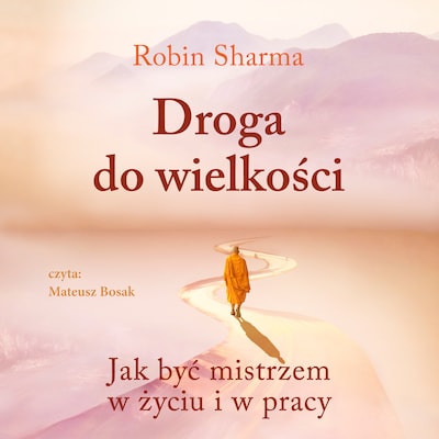 Droga do wielkości – okładka audiobooka, autor Robin Sharma