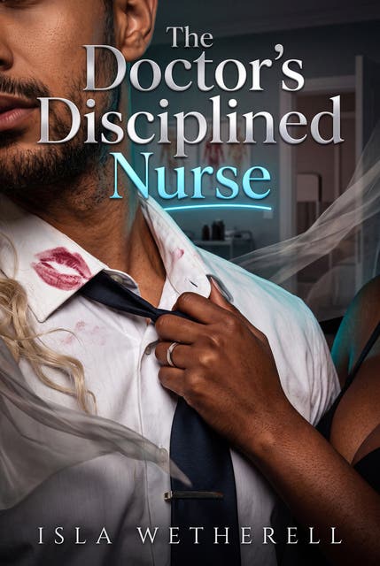 The Doctor's Disciplined Nurse: Victorian Medical Erotic Examination Romance – omslag til lydbogen af Isla Wetherell