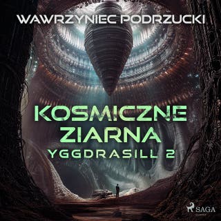 Kosmiczne ziarna. Yggdrasill 2 – okładka audiobooka, autor Wawrzyniec Podrzucki