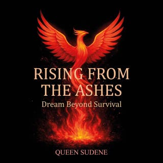 Rising From the Ashes: Dream Beyond Survival