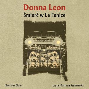 Śmierć w La Fenice. Komisarz Brunetti. Tom 1 – okładka audiobooka, autor Donna Leon