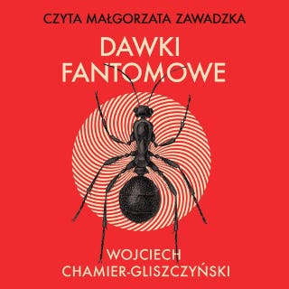 Dawki fantomowe – okładka audiobooka, autor Wojciech Chamier-Gliszczyński