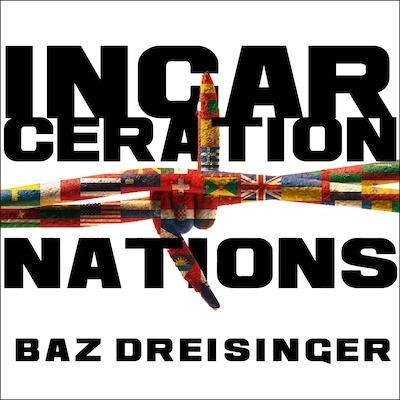 Incarceration Nations – omslag til lydbogen af Baz Dreisinger