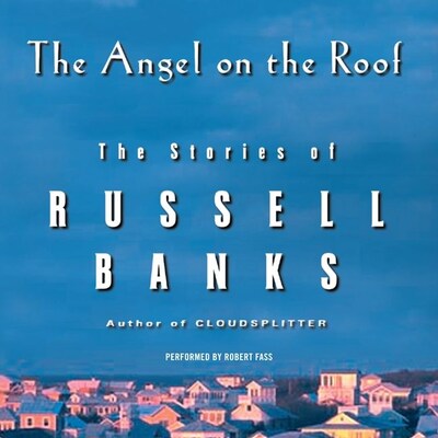 The Angel on the Roof – omslag til lydbogen af Russell Banks
