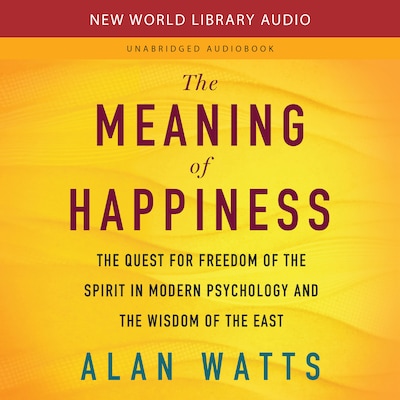The Meaning of Happiness