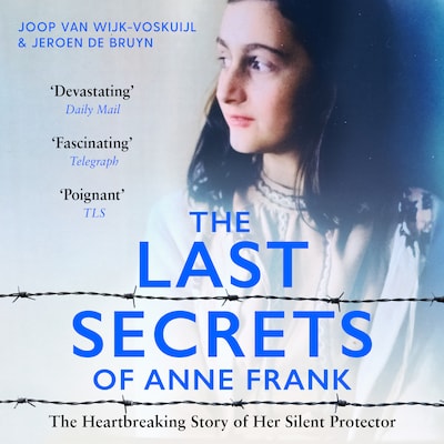 The Last Secrets of Anne Frank – omslag til lydbogen af Joop van Wijk-Voskuijl, Jeroen De Bruyn