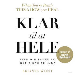 Klar til at hele: Find din indre ro når tiden er inde – omslag til lydbogen af Brianna Wiest