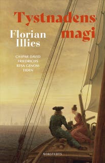 Tystnadens magi : Caspar David Friedrichs resa genom tiden – omslag till ljudboken av Florian Illies