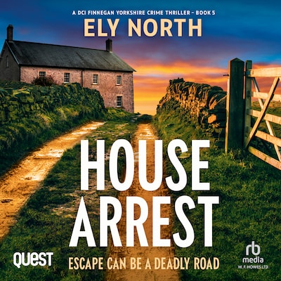 House Arrest: Escape Can Be A Deadly Road – omslag til lydbogen af Ely North