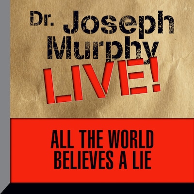 All the World Believes a Lie – omslag til lydbogen af Joseph Murphy
