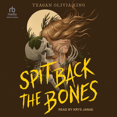 Spit Back the Bones – omslag til lydbogen af Teagan Olivia King