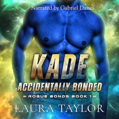 Kade: Accidentally Bonded – omslag till ljudboken av Taylor Laura