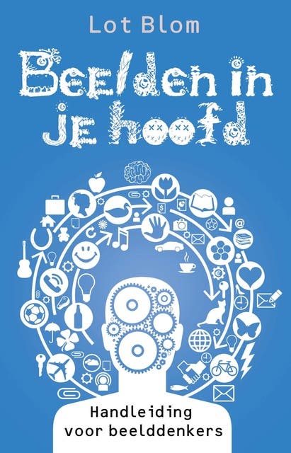 Beelden in je hoofd: Handleiding voor beelddenkers – omslag van het luisterboek van Lot Blom