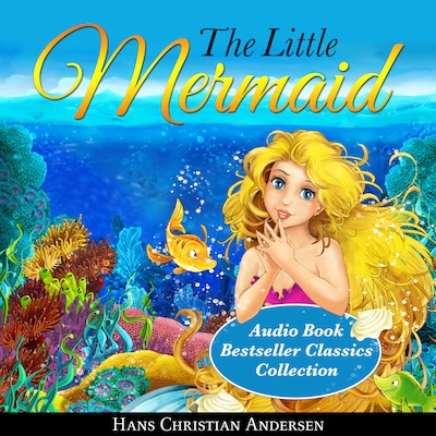 The Little Mermaid: Audio Book Bestseller Classics Collection