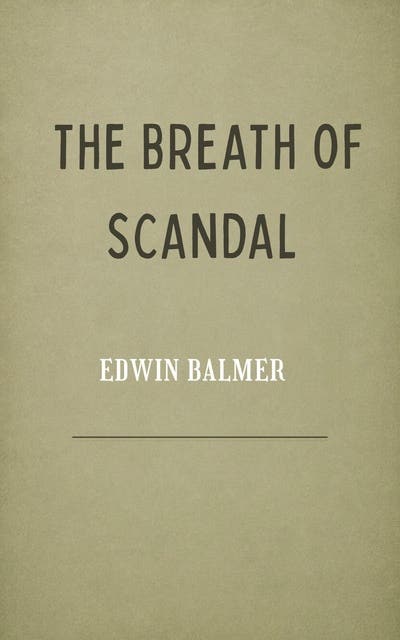 The Breath of Scandal – omslag til lydbogen af Edwin Balmer