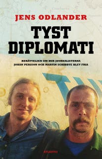 Tyst diplomati : berättelsen om hur journalisterna Johan Persson och Martin Schibbye blev fria – omslag till ljudboken av Jens Odlander