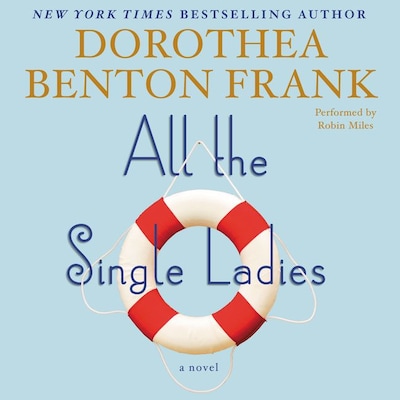All the Single Ladies – omslag til lydbogen af Dorothea Benton Frank