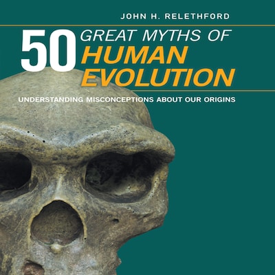50 Great Myths of Human Evolution – omslag til lydbogen af John H. Relethford