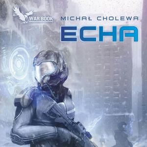 Echa – okładka audiobooka, autor Michał Cholewa