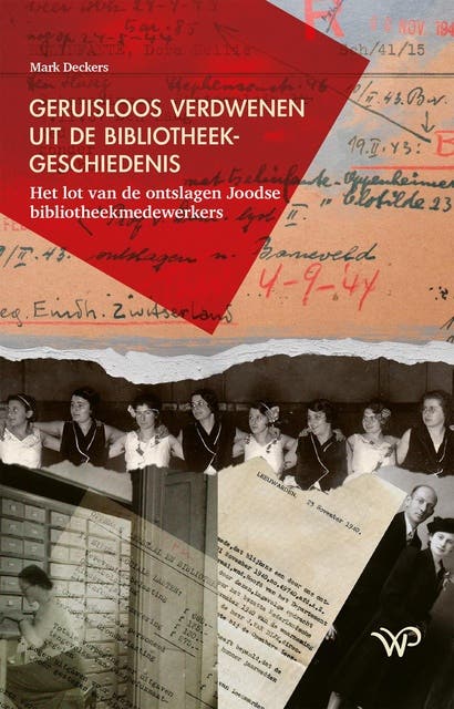Geruisloos verdwenen uit de bibliotheekgeschiedenis: Het lot van de ontslagen Joodse bibliotheekmedewerkers
