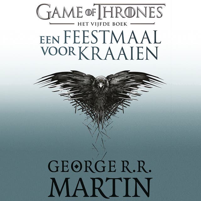 Game of Thrones (Een feestmaal voor kraaien - Eerste deel): Het lied van IJs en Vuur