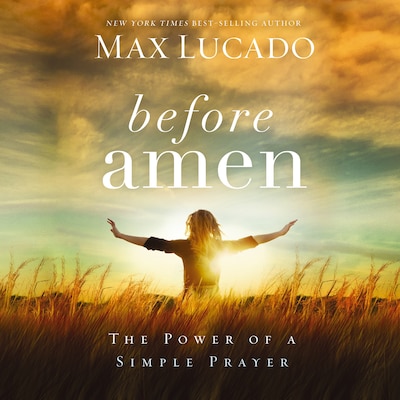 Before Amen – okładka audiobooka, autor Max Lucado