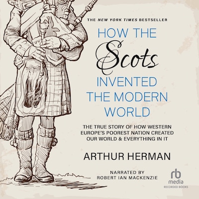 How the Scots Invented the Modern World – omslag til lydbogen af Arthur Herman