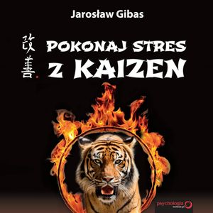 Pokonaj stres z Kaizen – okładka audiobooka, autor Jarosław Gibas