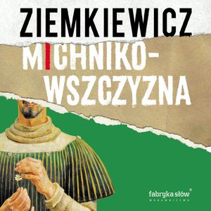 Michnikowszczyzna – okładka audiobooka, autor Rafał A. Ziemkiewicz