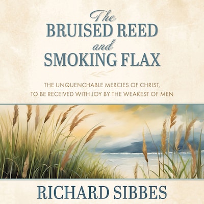 The Bruised Reed and Smoking Flax
