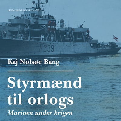 Styrmænd til orlogs/Marinen under krigen – omslag til lydbogen af Kaj Nolsøe Bang