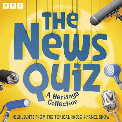 The News Quiz: A Heritage Collection – omslag til lydbogen af BBC Radio Comedy