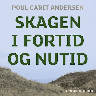 Skagen i fortid og nutid – omslag til lydbogen af Poul Carit Andersen