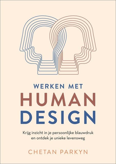 Werken met human design: Krijg inzicht in je persoonlijke blauwdruk en ontdek je unieke levensweg – omslag van het luisterboek van Chetan Parkyn