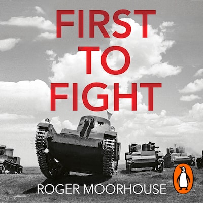 First to Fight – omslag til lydbogen af Roger Moorhouse