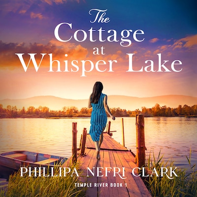 The Cottage at Whisper Lake – omslag til lydbogen af Phillipa Nefri Clark