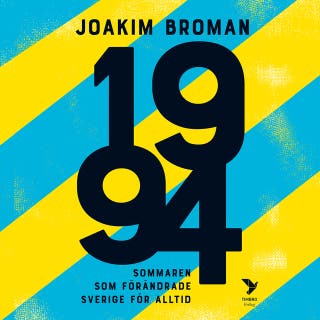 1994 : Sommaren som förändrade Sverige för alltid – omslag till ljudboken av Joakim Broman