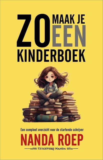 Zo maak je een kinderboek: Een compleet overzicht voor de startende schrijver – omslag van het luisterboek van Nanda Roep