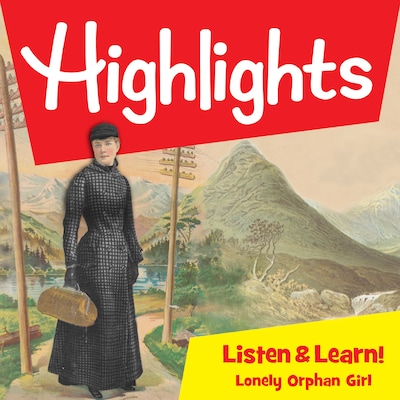 Highlights Listen & Learn: Lonely Orphan Girl: The Story Of Nellie Bly – okładka audiobooka, autor Highlights For Children, Dana Townsend
