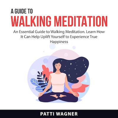 A Guide to Walking Meditation