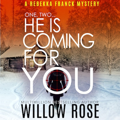 One, Two ... He is Coming for You – omslag til lydbogen af Willow Rose